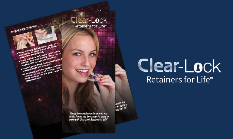 Patient Brochure: Clear-Lock Retainers for Life™
