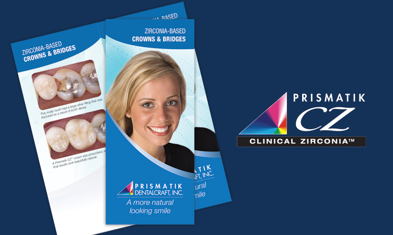 Patient Brochure: Prismatik Clinical Zirconia™
